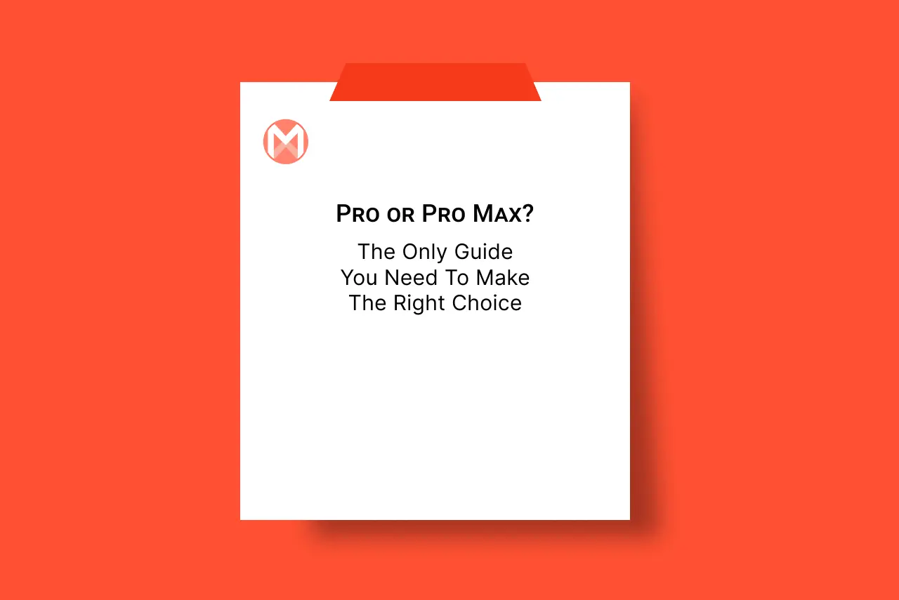 Pro or Pro Max The Only Guide You Need to Make the Right Choice